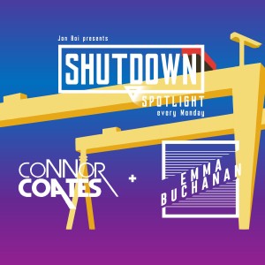 The Shutdown Spotlight - 22/03/21 - Emma Buchanan & Connor Coates
