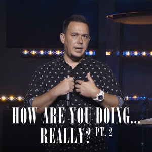 How Are You Doing...Really? pt.2