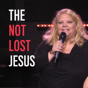 The Not Lost Jesus