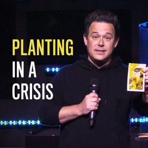 Planting in a Crisis