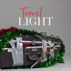 Travel Light, Part 4: Letting Go of Control (Christmas Eve)