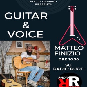 GUITAR & VOICE del 02 Gennaio 2021 ospite Matteo Finizio