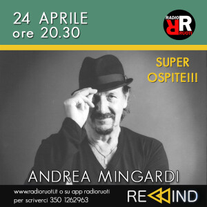 REWIND del 24 Aprile  2023. In studio Flavia Pizzuti, Pasquale Errichetti e Domenico Carissimi. In regia Rocco dj. Ospite 𝐀𝐍𝐃𝐑𝐄𝐀 𝐌𝐈𝐍𝐆𝐀𝐑𝐃𝐈