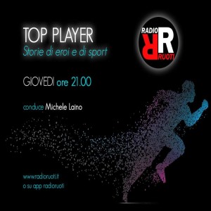 TOP PLAYER 1°- Storie di eroi e di sport. del 10 Marzo 2022  Conduce Michele Laino