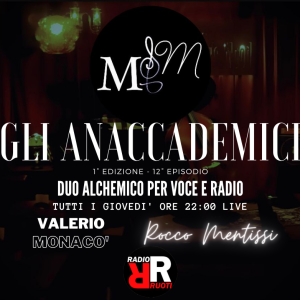 GLI ANACCADEMICI, 12° EPISODIO: ”SPLEEN”. 28-04-2022