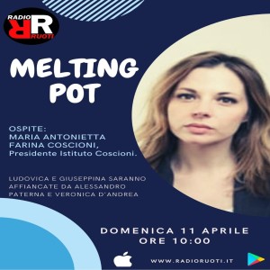 Melting Pot   del 11 Aprile   2021 Conducono:  Giuseppina e Ludovica