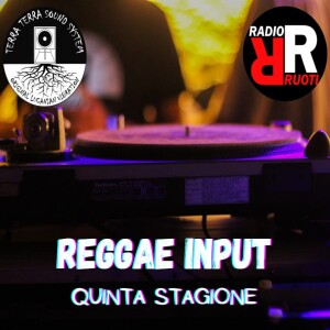 REGGAE INPUT del 20 Gennaio 2024. In studio: Pupa Trojan e Sista Clau.