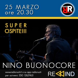 REWIND del 25 Marzo 2024 ospite 𝐍𝐈𝐍𝐎 𝐁𝐔𝐎𝐍𝐎𝐂𝐎𝐑𝐄. Conduce Flavia Pizzuti, Pasquale Errichetti e tecnico Gabriel A. Errico.