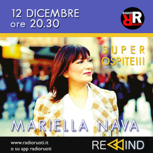 REWIND del 12 Dicembre 2022. Conduce Flavia Pizzuti  e  Domenico Carissimi , tecnico Rocco Nardiello. Ospite Speciale  Mariella Nava..