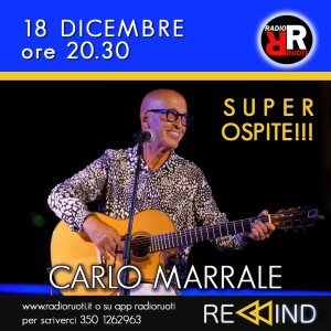 REWIND  del 18 Dicembre 2023, ospite 𝐂𝐀𝐑𝐋𝐎 𝐌𝐀𝐑𝐑𝐀𝐋𝐄. Chitarrista e fondatore storico dei 𝐌𝐚𝐭𝐢𝐚 𝐁𝐚𝐳𝐚𝐫. conduce Flavia e Pasquale. Regia Rocco Dj.