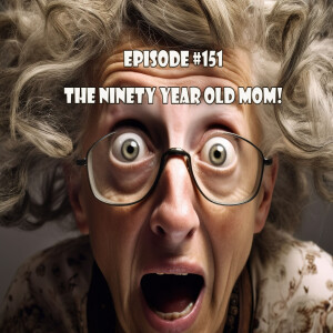 Episode 151: She’s Having a Baby! And She’s Ninety!