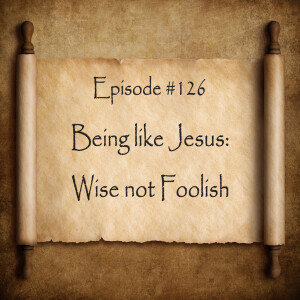 Episode 153: The Fools and the Wise in the Bible