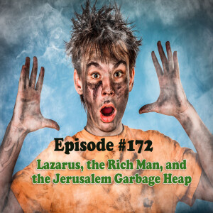 Episode 172: The Rich Man on the Trash Heap