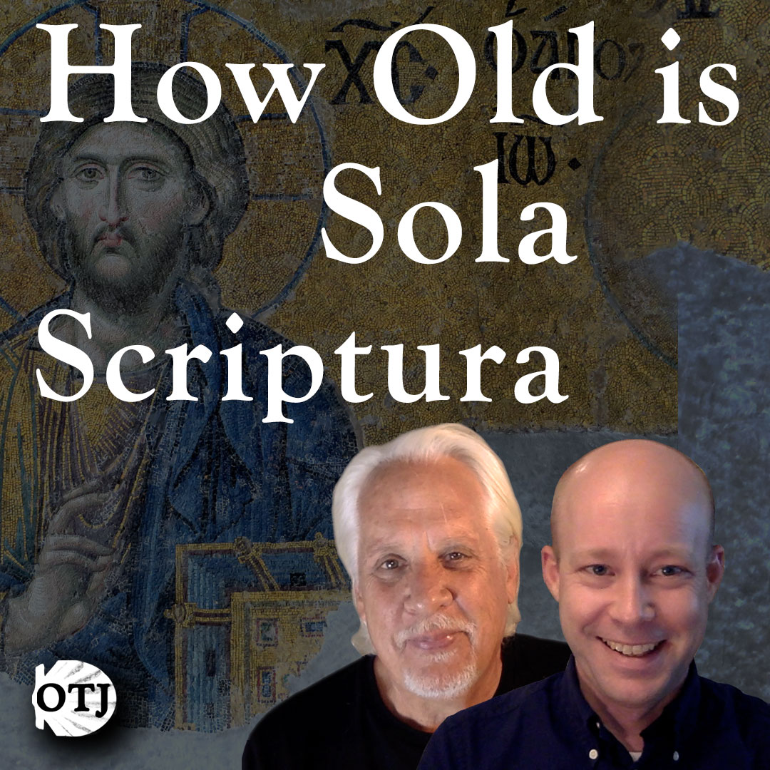 Is Sola Scriptura Historical? Part I – On the Journey Ep. 09