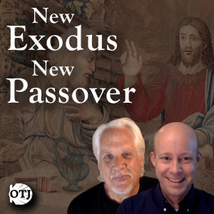 On the Journey with Matt and Ken, Ep. 38: The Real Presence – The New Passover