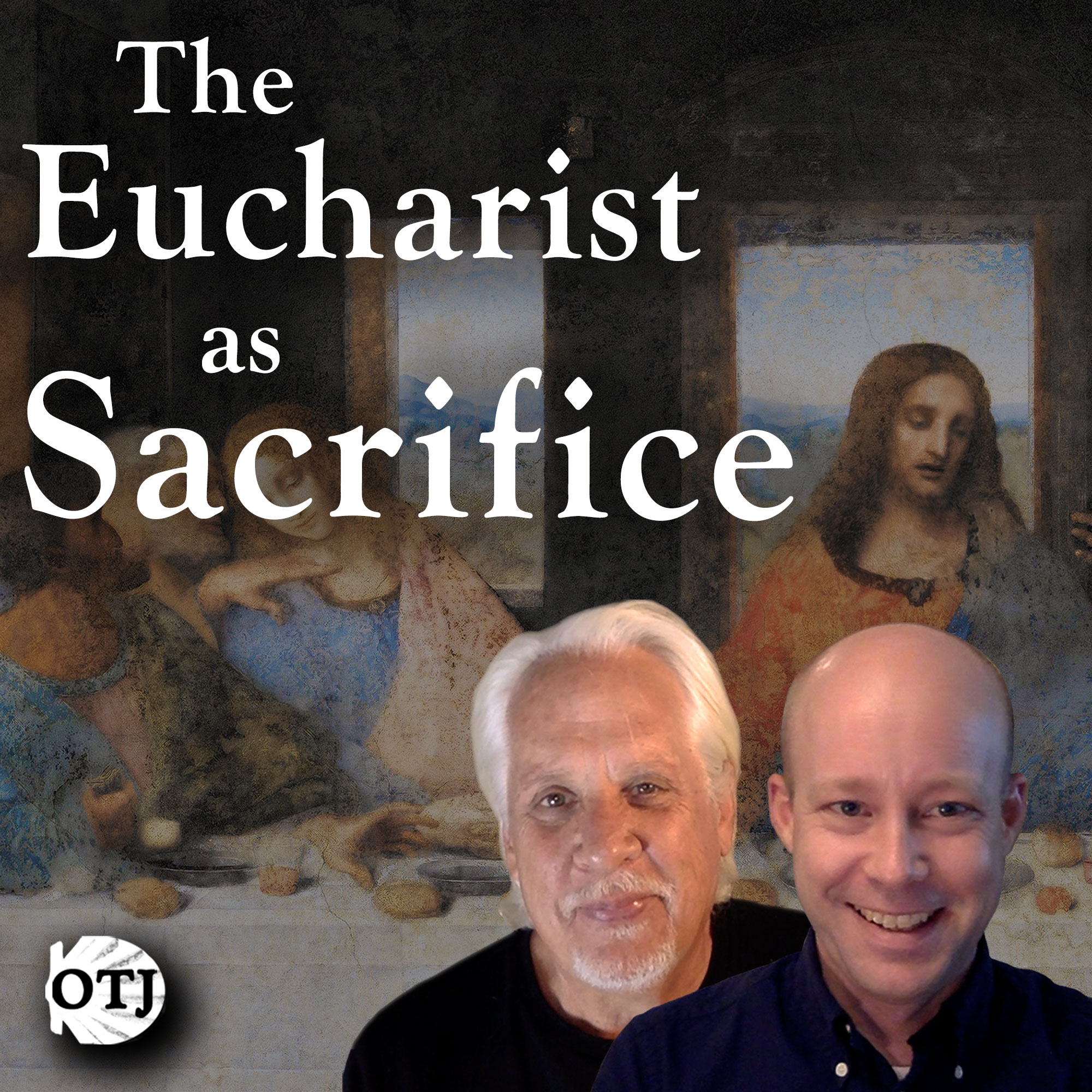 On the Journey with Matt and Ken, Ep. 41: The Real Presence - The Eucharist as Sacrifice
