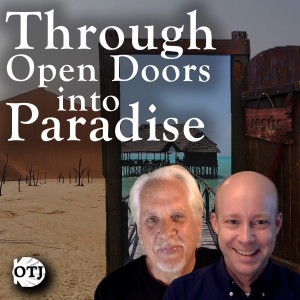 On the Journey with Matt and Ken, Episode 93: Through Open Doors Into Paradise