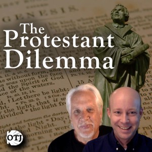 On the Journey with Matt and Ken, Episode 97: The Protestant Dilemma