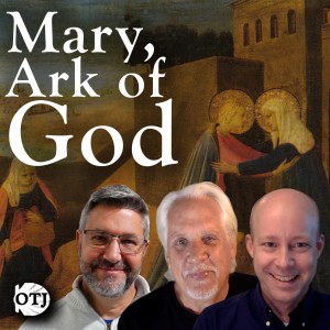 On the Journey with Matt and Ken and Kenny, Episode 103: Mary, Ark of the New Covenant