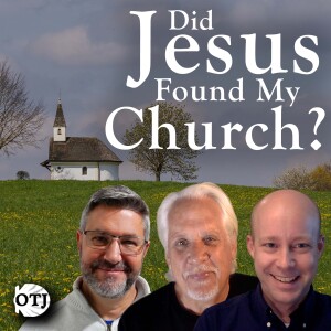 On the Journey, Episode 128 - What is the Church? Part I