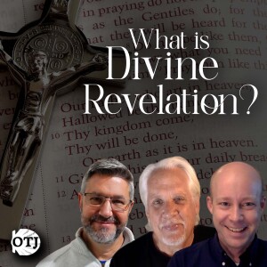 On the Journey, Episode 148: What is Divine Revelation? Dei Verbum, Part I