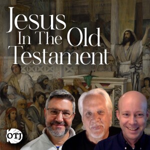 On the Journey, Episode 152: Jesus in the Old Testament - Dei Verbum, Part V