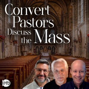 On the Journey, Episode 158: Advice for Protestants Attending Their First Catholic Mass