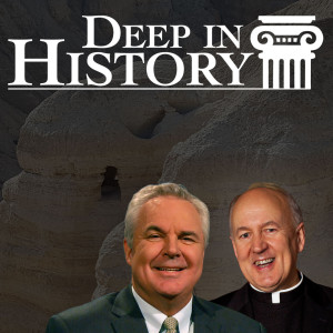 We Know of God Because He Told Us, Part II - Deep in History, Ep. 27