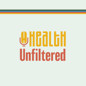 Episode 1: Health Unfiltered