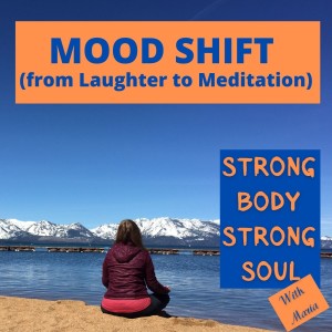 Mood Shift: From Laughter to Meditation