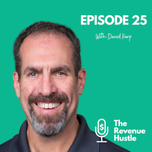 Customers Are People Too - The Revenue Hustle #25- David Karp