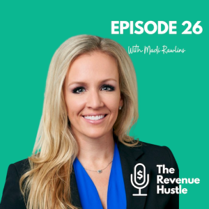 Operationalize The Customer Voice - The Revenue Hustle #26 - Madi Rawlins