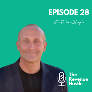 Define the Success DNA of your sales team - The Revenue Hustle #28 - Stephen D’Angelo