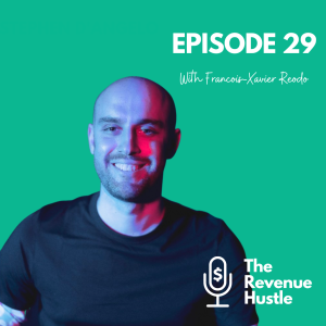Storytelling fuels the soul of an organization - The Revenue Hustle #29 -FX Reodo