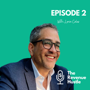 How COVID-19 has changed B2B Selling - Lorin Coles -The Revenue Hustle #2