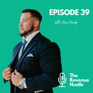 Embrace Failure--it is critical for your personal growth  - The Revenue Hustle #39 - Alex Pacak