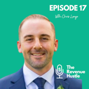Attributes of a GREAT Customer Success Manager- The Revenue Hustle #17 - Chris Longo