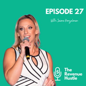 Transforming the Buyer-Seller Relationship- The Revenue Hustle #27 - Jaime Konzelman