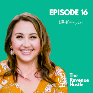 Qualified Marketing Leads Still Matter- The Revenue Hustle #16 - Mallory Lee