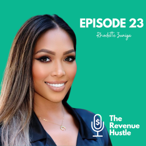 Managing Customer Expectations - The Revenue Hustle #23 - Rhodette Zuniga