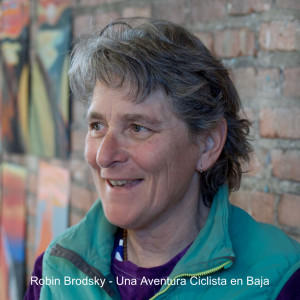 Robin Brodsky - Una Aventura Ciclista en Baja