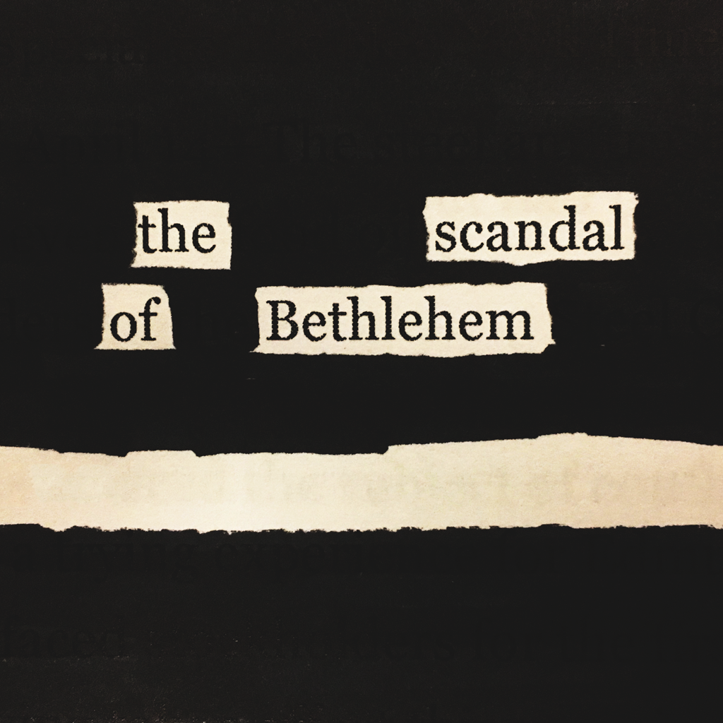 The Scandal Of Bethlehem | A Scandalous Relationship 