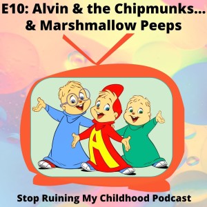 Alvin and the Chipmunks... And Peeps