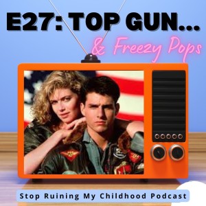 Top Gun... and Freezy Pops