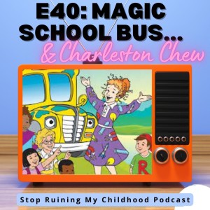 Magic School Bus... and Charleston Chew