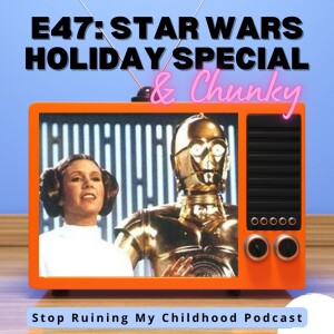 Star Wars Holiday Special... And Chunky