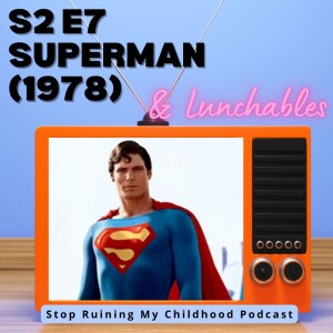 Superman (1978) and Lunchables
