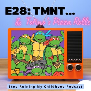 Teenage Mutant Ninja Turtles and Totinos Pizza Rolls