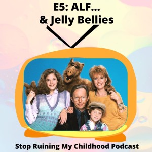 ALF... and Jelly Bellies