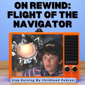 On Rewind: Flight of the Navigator